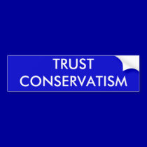 TRUST CONSERVATISM bumper stickers