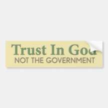 Trust in God, Not the Government Bumper Sticker