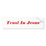Trust In Jesus Bumper Sticker
