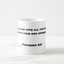 Trust in the Lord with all you heart and do not... Mug