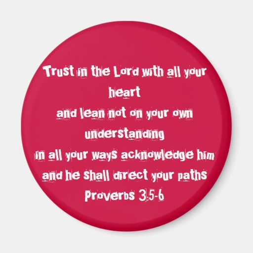 Trust in the Lord with all your heartand lean n... Refrigerator Magnet