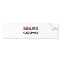 Trust Me Godfather Bumper Stickers