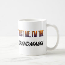 Trust Me Grandmama Mug