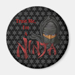 Trust Me I Am A Ninja Fridge Magnet