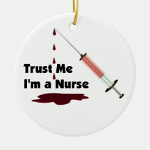 Trust Me I Am A Nurse Christmas Tree Ornaments