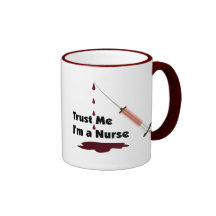 Trust Me I Am A Nurse Coffee Mug