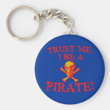 Trust Me I Be a Pirate T shirts and Mugs Keychain