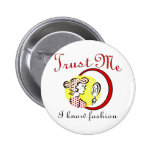 Trust Me I Know Fashion Button
