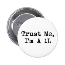 Trust Me, I'm A 1L Pinback Buttons