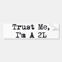 Trust Me, I'm A 2L Bumper Stickers