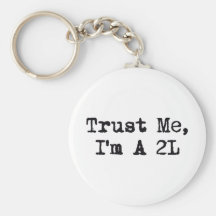 Trust Me, I'm A 2L Key Chains
