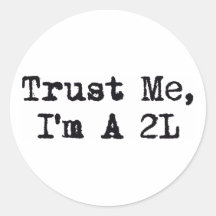 Trust Me, I'm A 2L Round Stickers