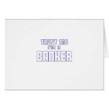 Trust Me I'm a Banker Greeting Cards