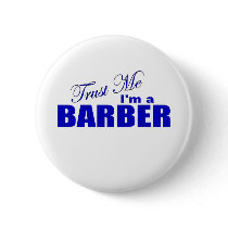 Trust Me I'm a Barber Pinback Buttons