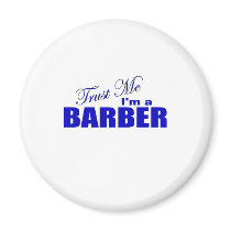 Trust Me I'm a Barber Fridge Magnet