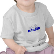 Trust Me I'm a Barber Tshirts