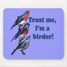 Trust Me I'm a Birder Mouse Pad