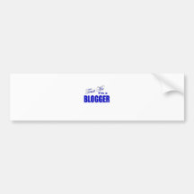 Trust Me I'm a Blogger Bumper Stickers