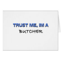 Trust Me I'm a Butcher Greeting Card