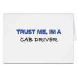 Trust Me I'm a Cab Driver Greeting Card