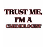 Trust Me I'm A CARDIOLOGIST t-shirts