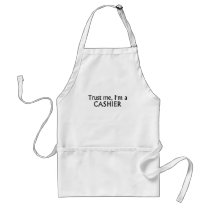 Trust me, I'm A Cashier Apron