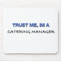 Trust Me I'm a Catering Manager Mouse Pad
