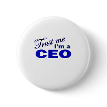 Trust Me I'm a CEO Pinback Button
