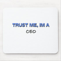 Trust Me I'm a Ceo Mouse Pad