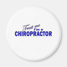 Trust Me I'm a Chiropractor Refrigerator Magnet