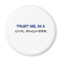 Trust Me I'm a Civil Engineer Fridge Magnet