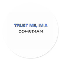 Trust Me I'm a Comedian Round Sticker