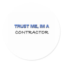 Trust Me I'm a Contractor Round Sticker
