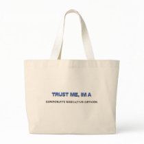 Trust Me I'm a Corporate Executive Officer Bag