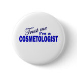 Trust Me I'm a Cosmetologist buttons