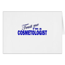 Trust Me I'm a Cosmetologist Greeting Cards