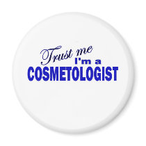 Trust Me I'm a Cosmetologist Magnet