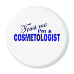 Trust Me I'm a Cosmetologist magnets