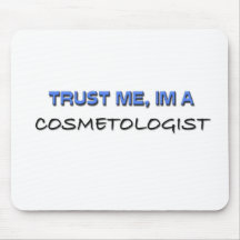 Trust Me I'm a Cosmetologist Mousepads