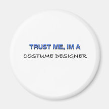 Trust Me I'm a Costume Designer Refrigerator Magnet