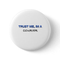 Trust Me I'm a Courier Buttons