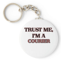 Trust Me I'm A COURIER Keychains