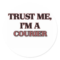 Trust Me I'm A COURIER Round Stickers