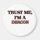 Trust Me I'm A DEACON Refrigerator Magnets