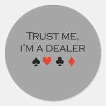 Trust me im a dealer T-shirt Round Sticker