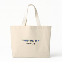 Trust Me I'm a Deputy Bag