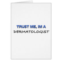 Trust Me I'm a Dermatologist Card