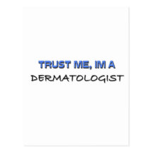 Trust Me I'm a Dermatologist Post Cards