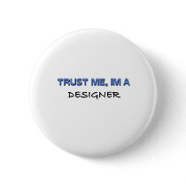 Trust Me I'm a Designer Pinback Buttons
