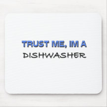 Trust Me I'm a Dishwasher Mouse Pads
